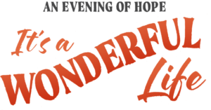 An Evening of Hope - It's a Wonderful Life